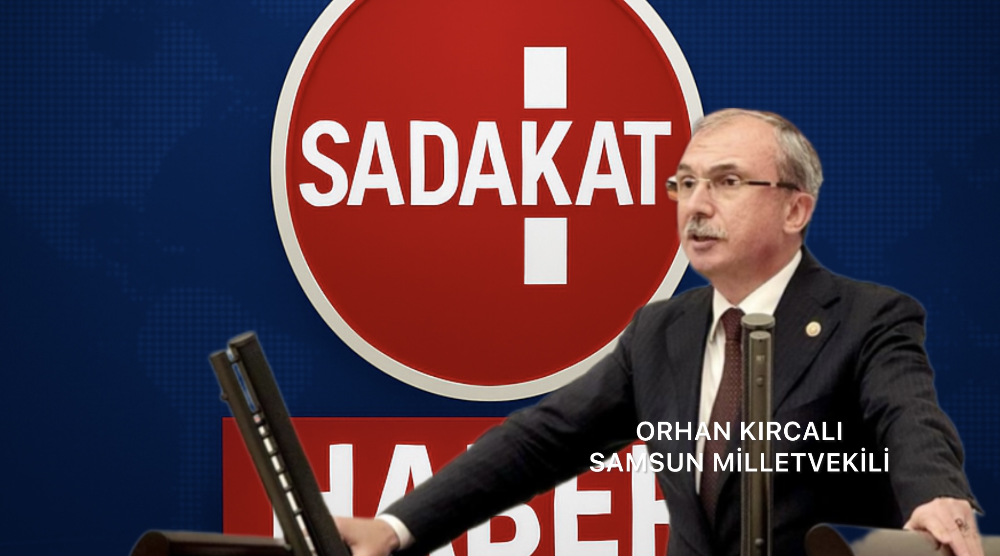 Orhan Kırcalı’dan Cumhurbaşkanı Erdoğan’a Tam Destek: “23 Yıllık Vizyon, Türkiye’yi Dünyada Söz Sahibi Yaptı!”