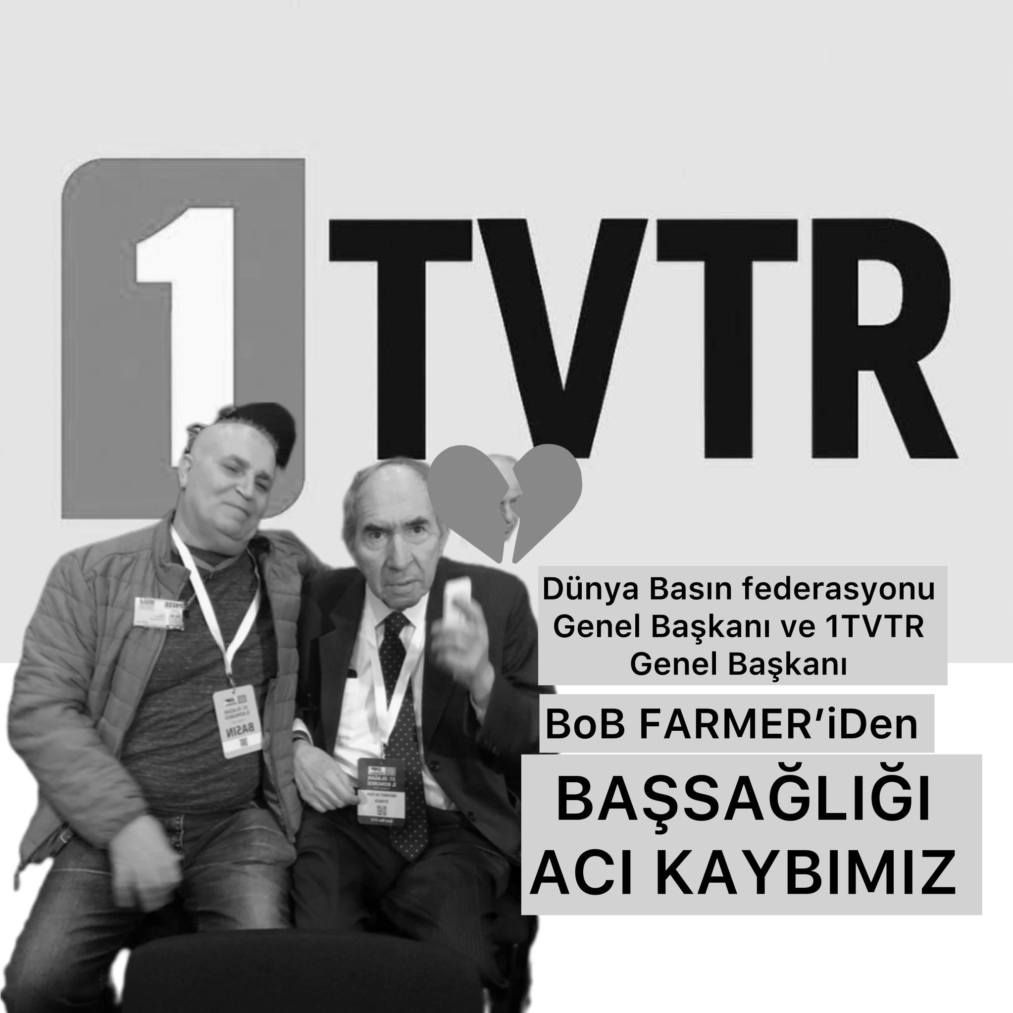DÜNYA BASIN FEDERASYONU GENEL BAŞKANI VE 1 TVTR İMTİYAZ SAHİBİ BOB FARMER’DAN TAZİYE MESAJI
