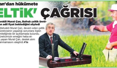 CHP SAMSUN MİLLETVEKİLİ MURAT ÇAN: ÇELTİK ÜRETİCİSİNE KULAK VERİN, GEÇ KALMAYIN