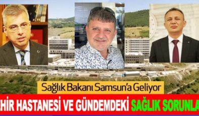 SAMSUN’DA SAĞLIK KRİZİ! BAKAN GELİYOR AMA SORULAR CEVAPSIZ