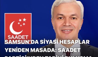 SAMSUN’DA SİYASİ HESAPLAR YENİDEN MASADA “BU SADECE BİR DİVÂN DEĞİL”