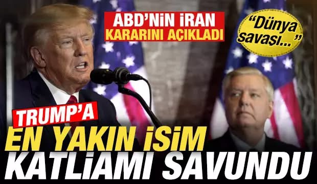 TRUMP’A EN YAKIN İSİMDEN SERT İRAN MESAJI  ABD’NİN KARARI NE ANLAMA GELİYOR