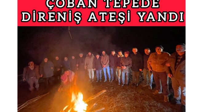 Çoban Tepe’de direniş ateşi yükseldi.