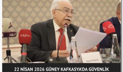 VATAN PARTISI 22 NİSAN 2026 GÜNEY KAFKASYA’DA