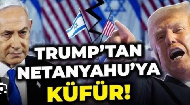 TRUMP-NETANYAHU GERİLİMİ YENİ BİR DÖNEMİN İŞARETİ Mİ?  ABD-İsrail İlişkilerinde Değişen Dengeler ve Ortadoğu’nun Geleceği  Özel Analiz: Cemal Peker