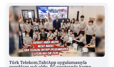 Sadakathaber medya Mesut makas Türk Telekom,TahtApp uygulamasıyla çocuklara ışık oldu.