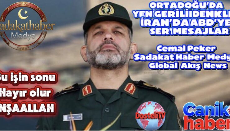 ORTADOĞU’DA YENİ GERİLİM DENKLEMİ: İRAN’DAN ABD’YE SERT MESAJLAR  Cemal Peker | Sadakat Haber Medya – Global Akış News