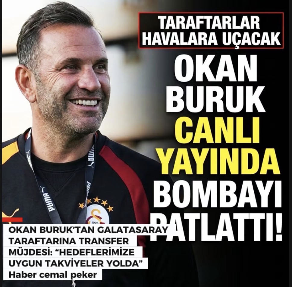 Haber Cemal Peker OKAN BURUK’TAN GALATASARAY TARAFTARINA TRANSFER MÜJDESİ: “HEDEFLERİMİZE UYGUN TAKVİYELER YOLDA”