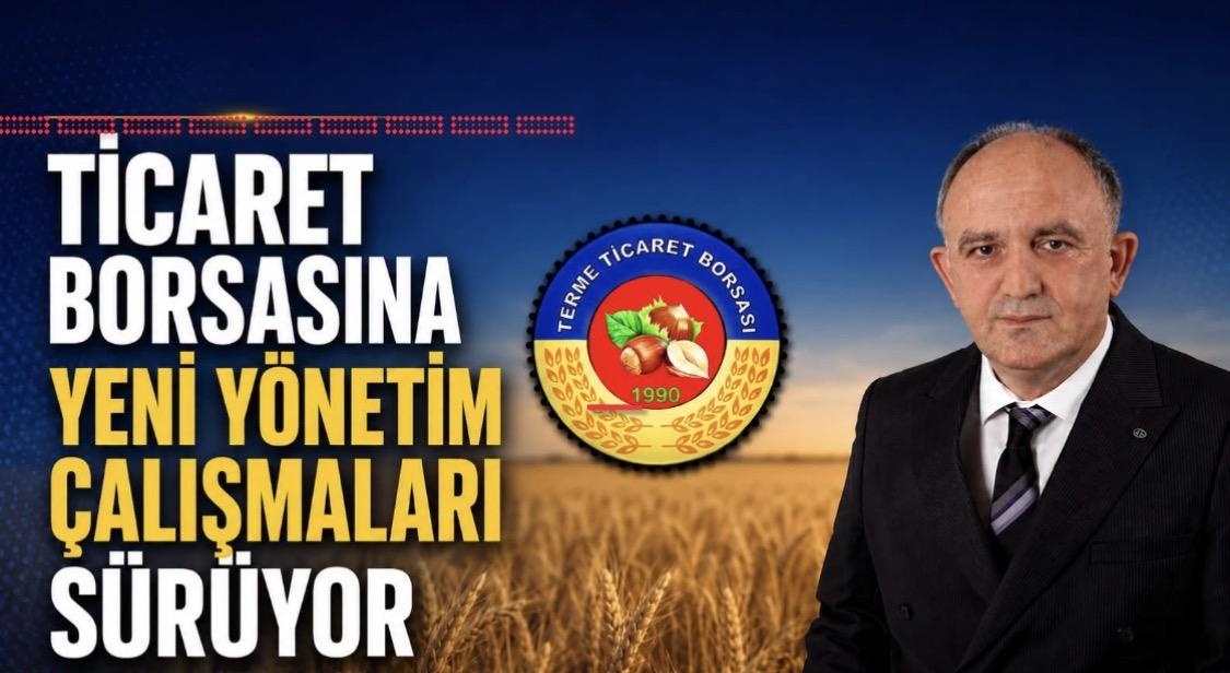 TERME TİCARET BORSASI’NDA DEĞİŞİM HAREKETİ  HABER CEMAL PEKER
